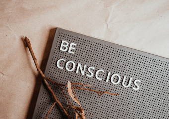 Four Ways To Live a More Conscious Life 